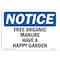 Signmission OSHA Notice, 5" Height, Free Organic Manure Have A Happy Garden Sign, 7" X 5", Landscape OS-NS-D-57-L-12915 - alternate 1